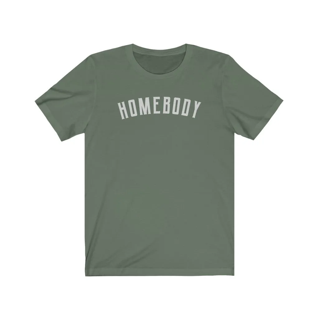 Homebody - T-shirt