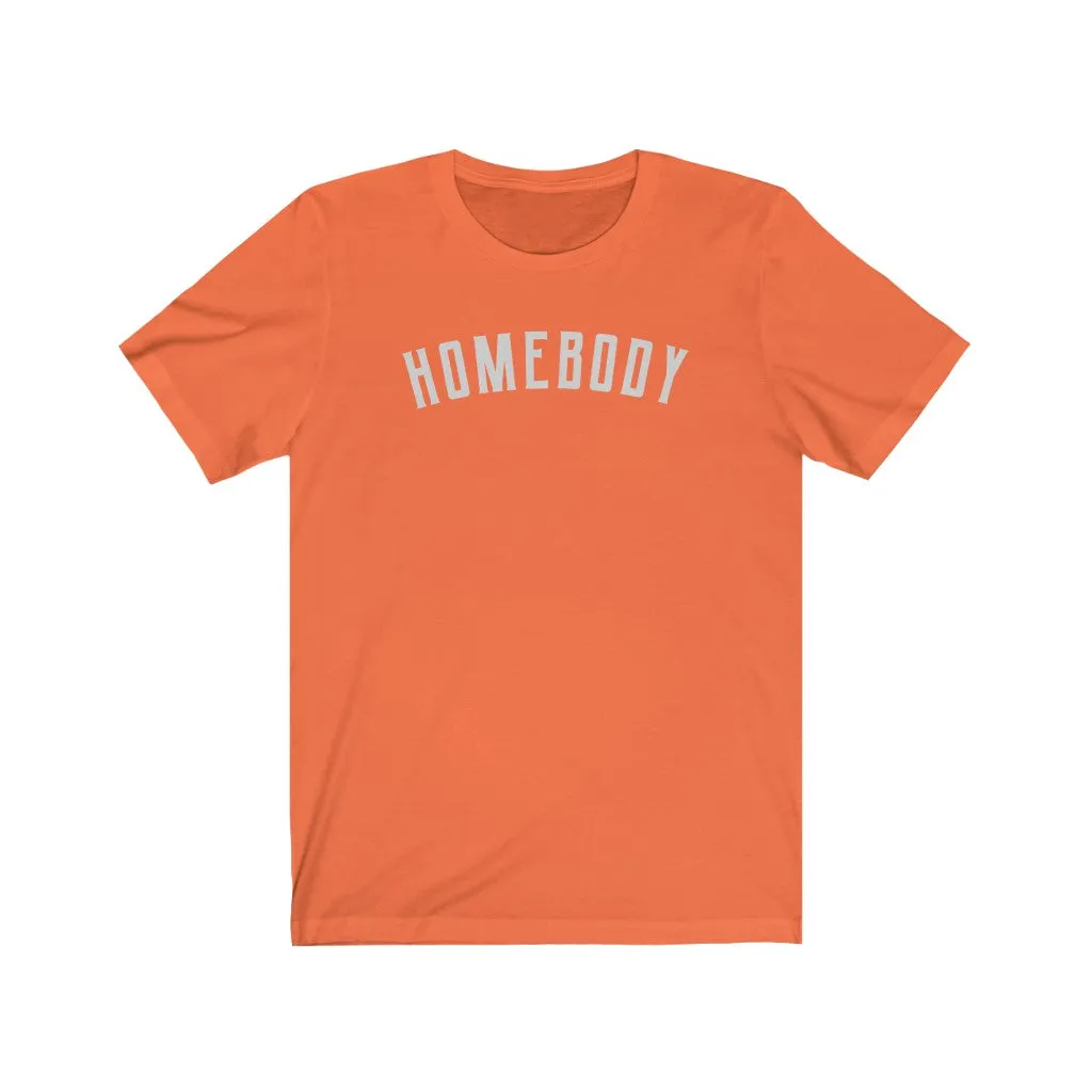 Homebody - T-shirt