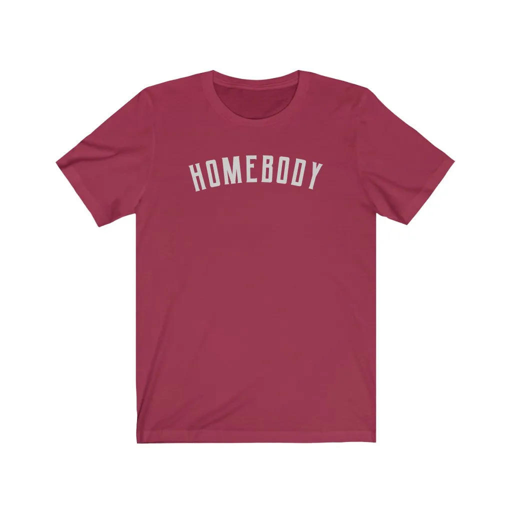 Homebody - T-shirt