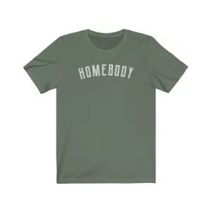 Homebody - T-shirt