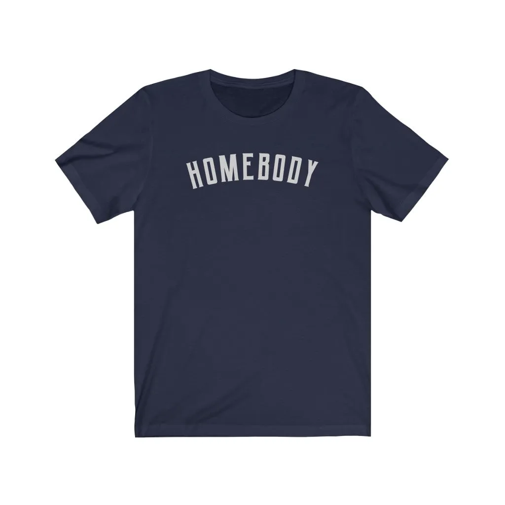 Homebody - T-shirt