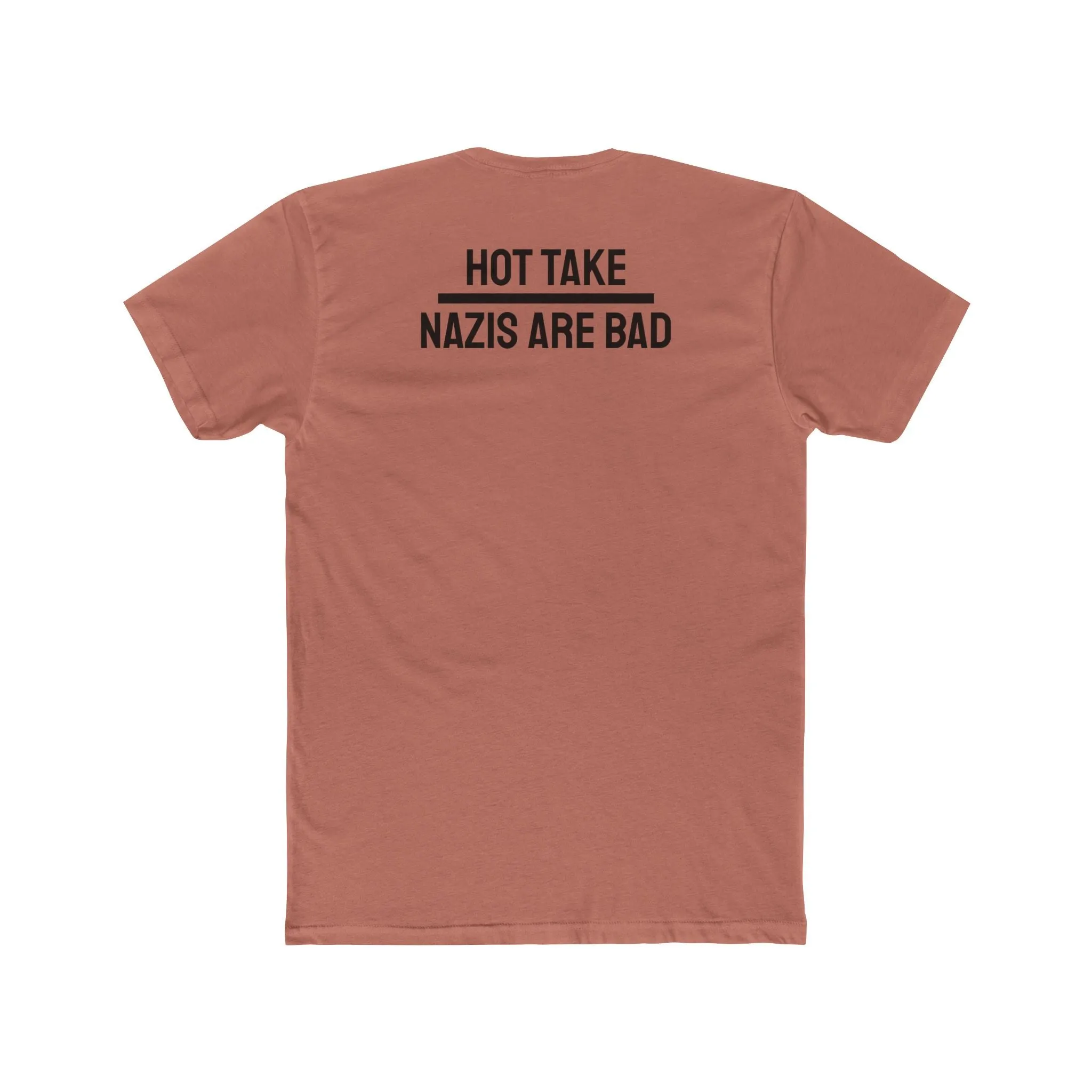 Hot Take Nazis Are Bad - Unisex Cotton Crew Tee