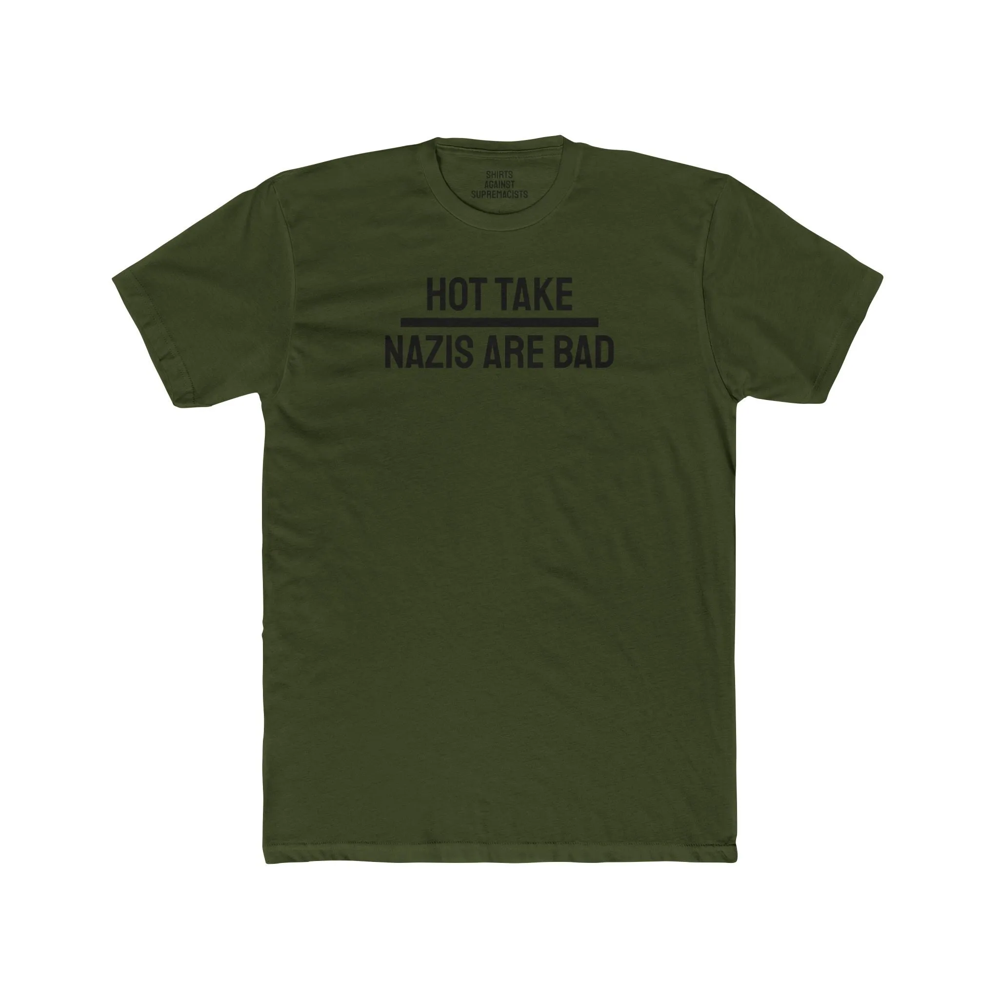 Hot Take Nazis Are Bad - Unisex Cotton Crew Tee