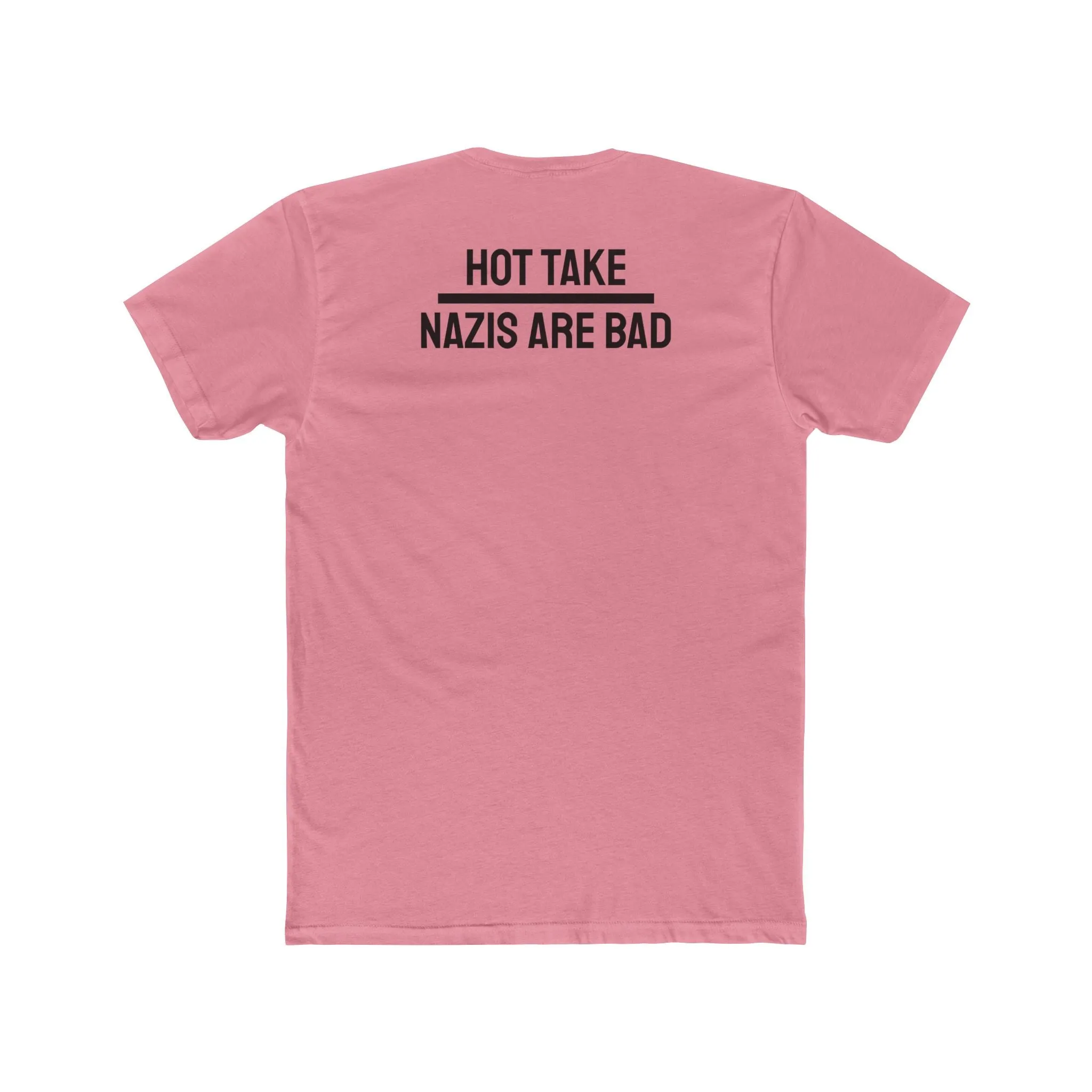 Hot Take Nazis Are Bad - Unisex Cotton Crew Tee