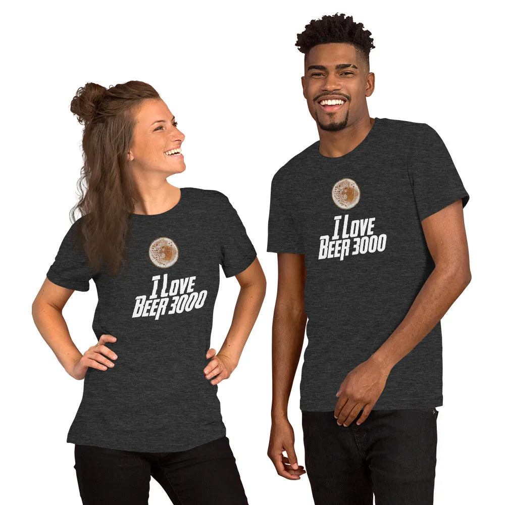 I Love Beer 3000 Short Sleeve Unisex T-shirt