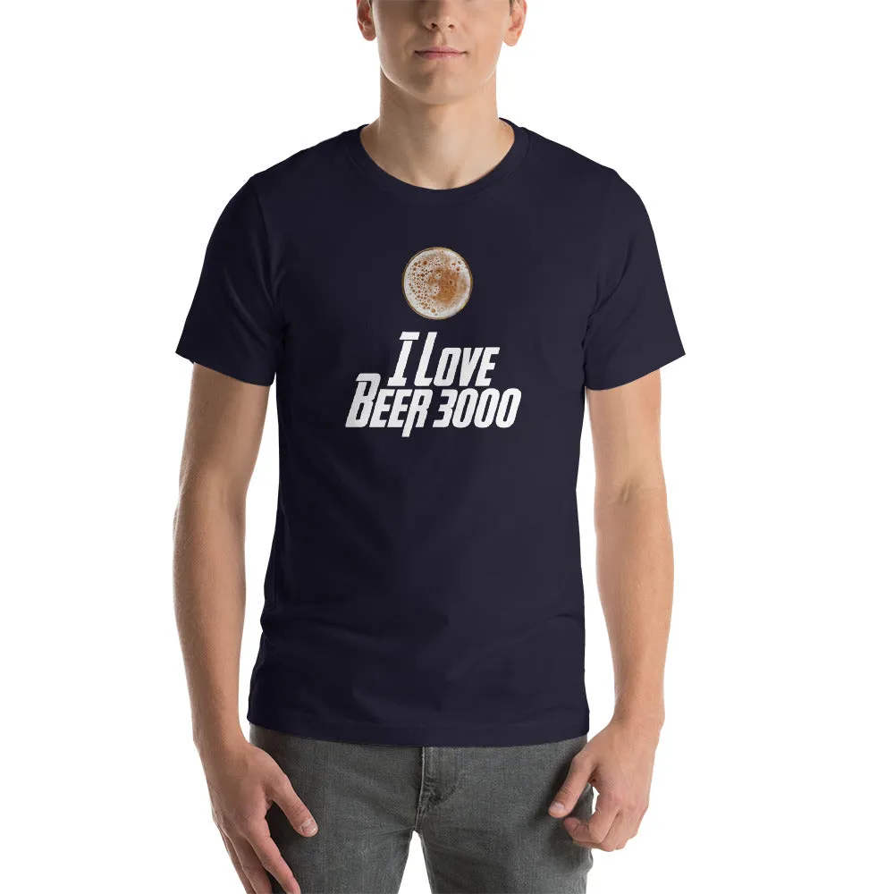 I Love Beer 3000 Short Sleeve Unisex T-shirt