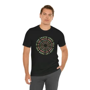 If The Truth Shall Kill Them Let Them Die! Short Sleeve Tee