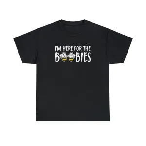 I'm here for the boobies