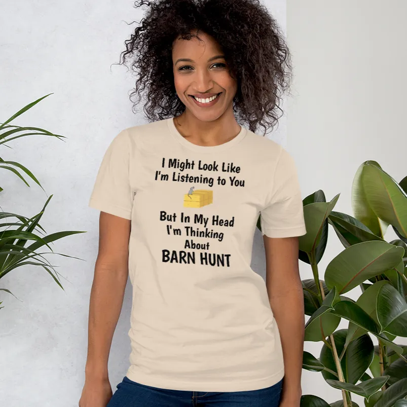 I'm Thinking About Barn Hunt T-Shirts - Light
