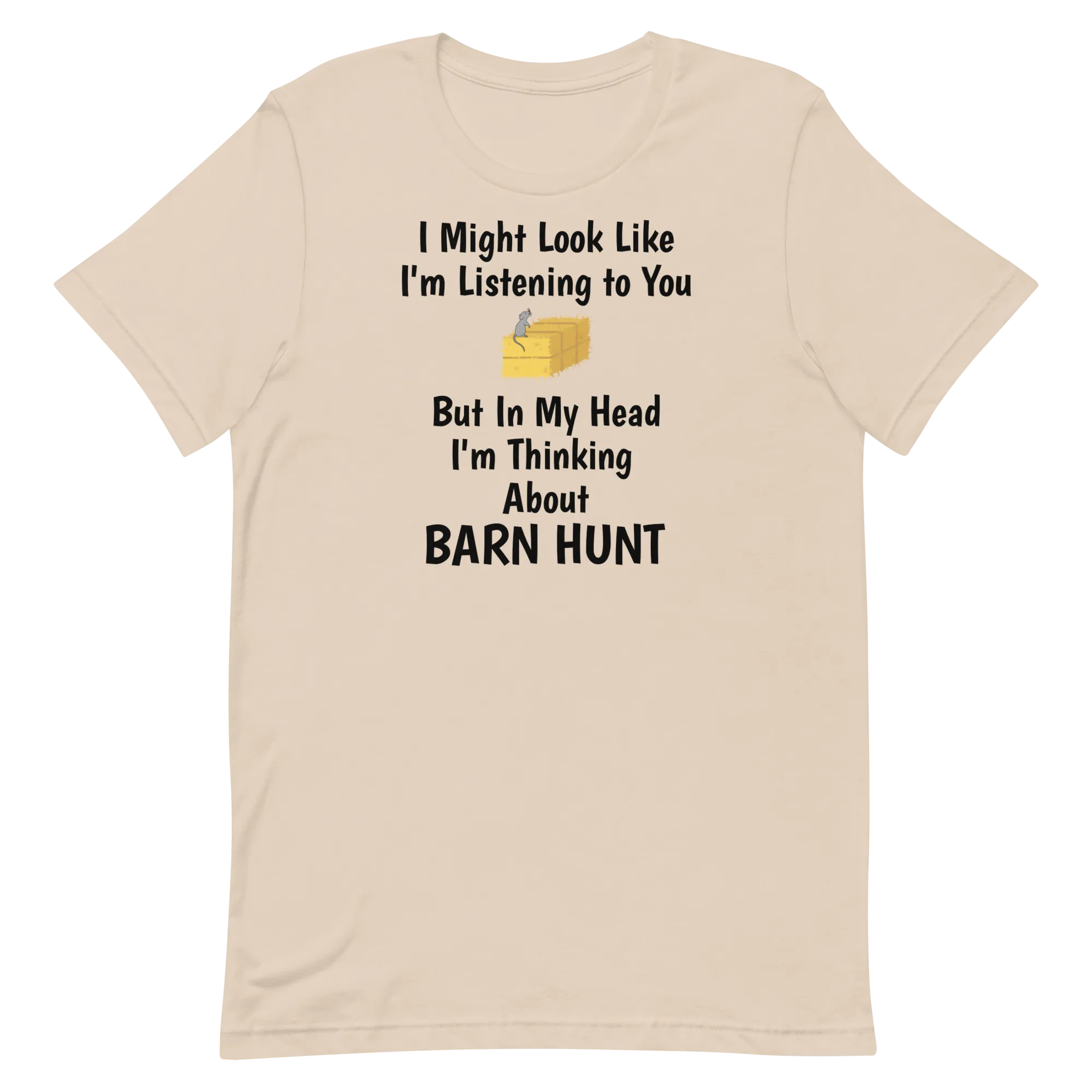 I'm Thinking About Barn Hunt T-Shirts - Light