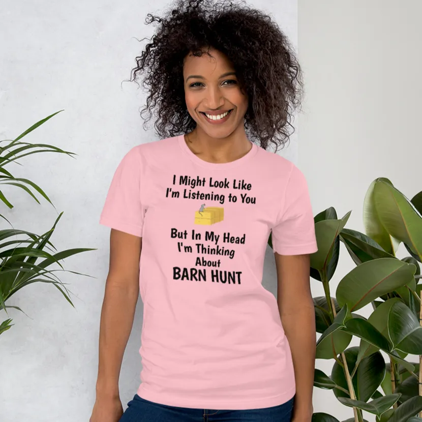 I'm Thinking About Barn Hunt T-Shirts - Light