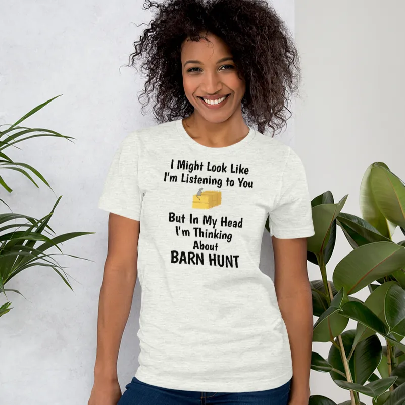 I'm Thinking About Barn Hunt T-Shirts - Light