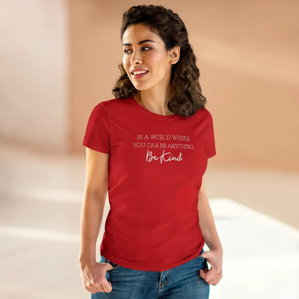In A World Where You Can Be Anything, Be Kind - T-shirt