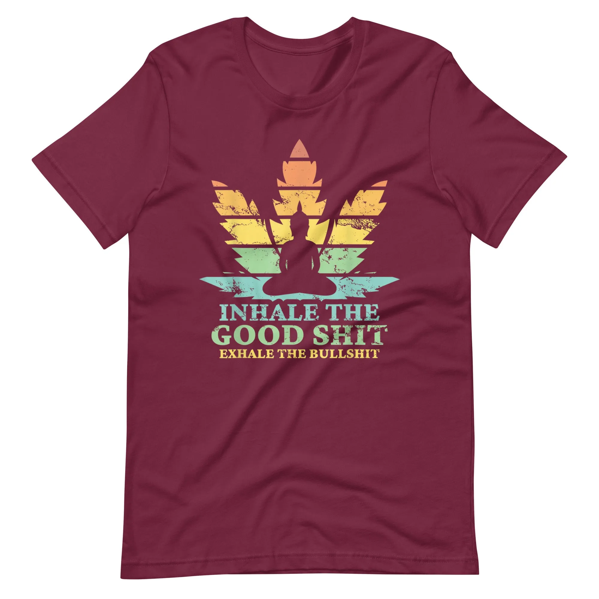 Inhale-the-good-exhale-the-bullshit-buddha-Unisex t-shirt