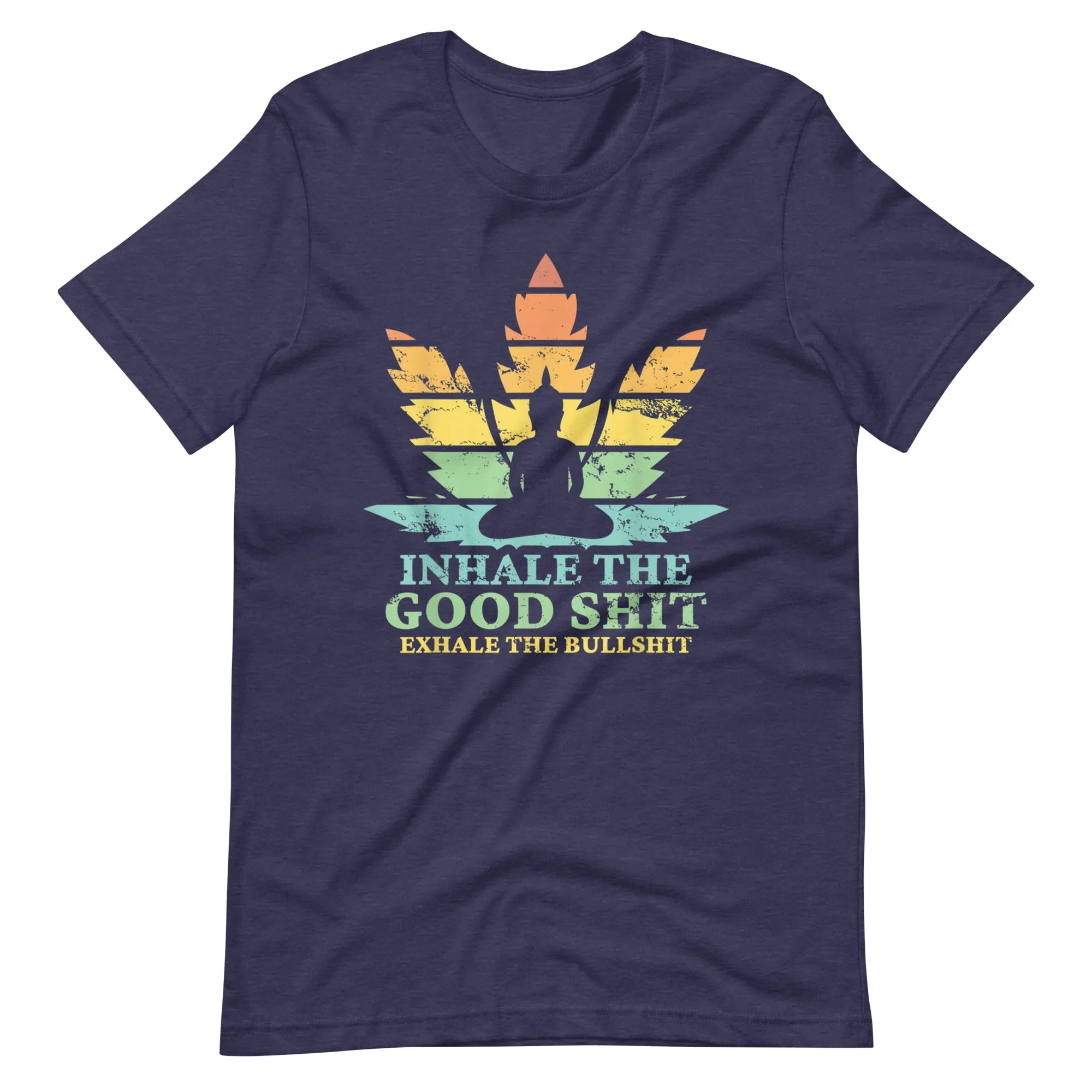Inhale-the-good-exhale-the-bullshit-buddha-Unisex t-shirt