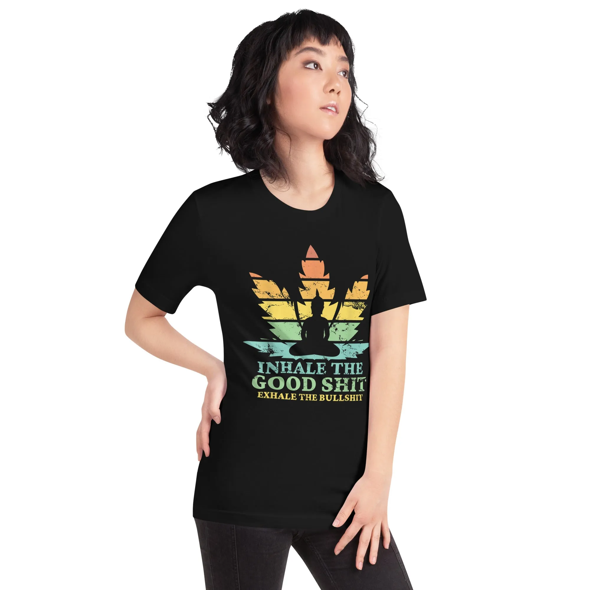 Inhale-the-good-exhale-the-bullshit-buddha-Unisex t-shirt