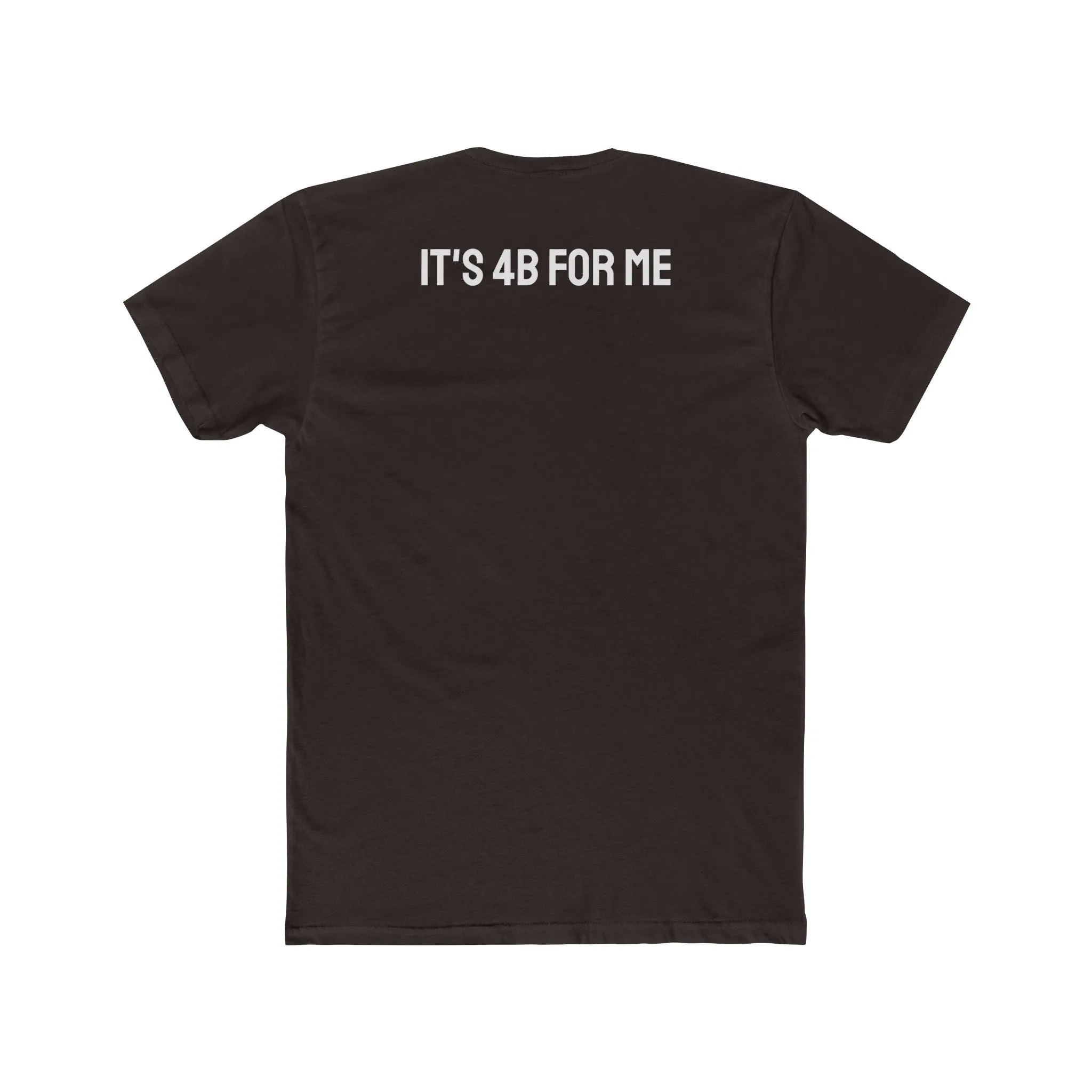 It's 4B For Me - Unisex Cotton Crew Tee
