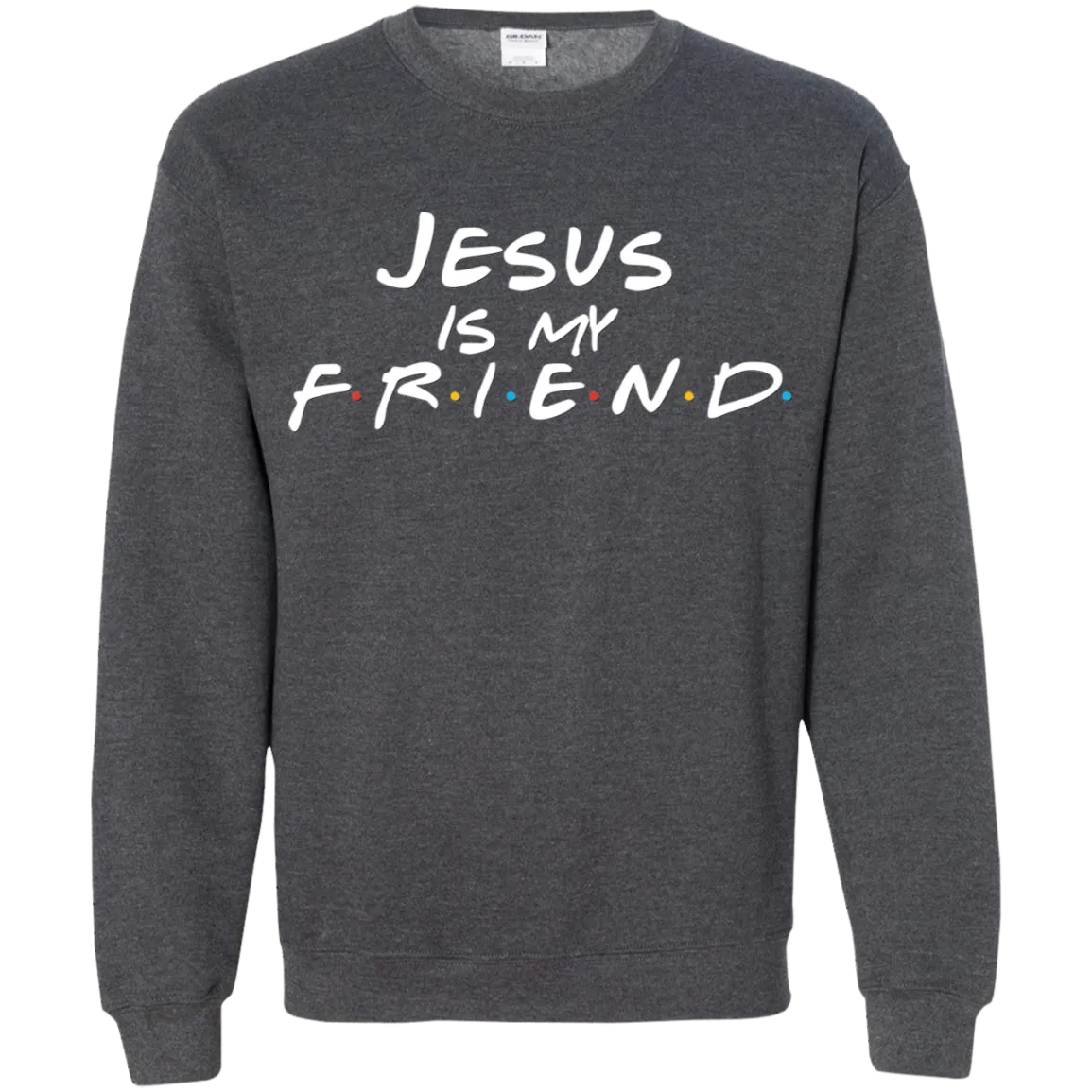 Jesus is my Friend Unisex Crewneck Sweatshirt