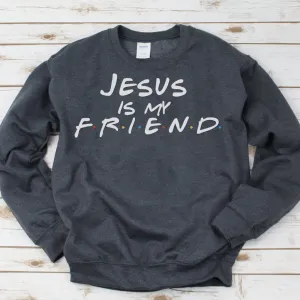 Jesus is my Friend Unisex Crewneck Sweatshirt