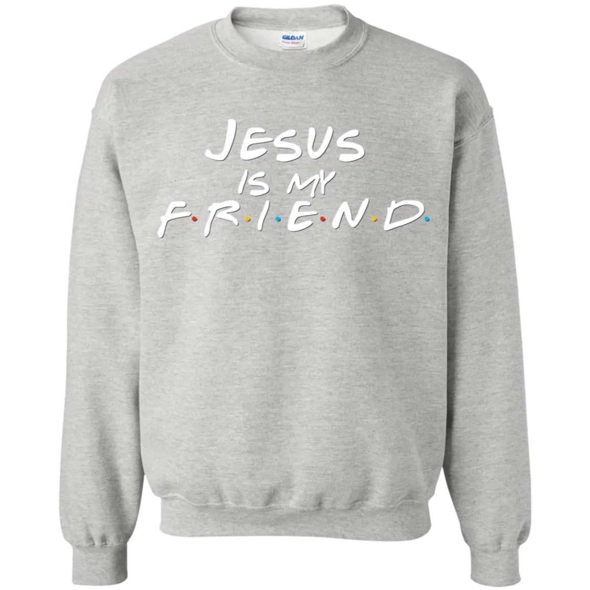 Jesus is my Friend Unisex Crewneck Sweatshirt