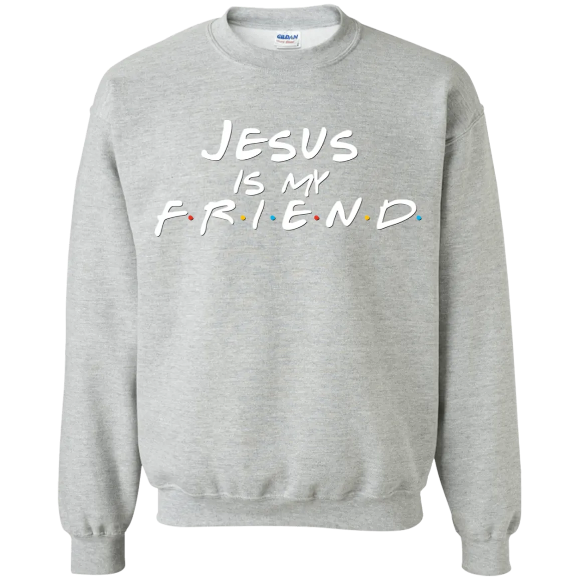 Jesus is my Friend Unisex Crewneck Sweatshirt