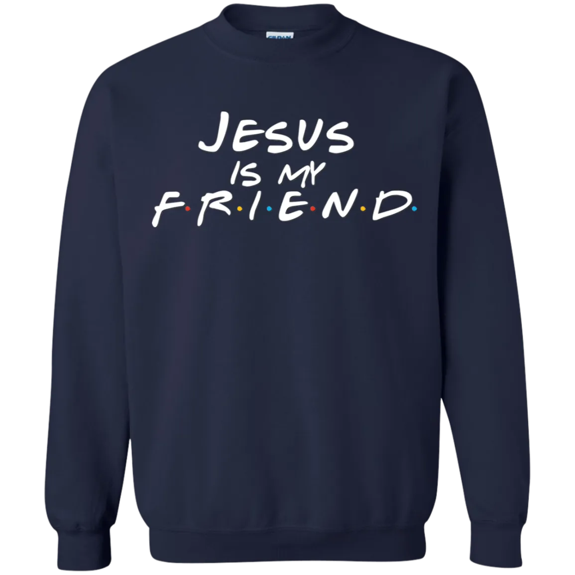 Jesus is my Friend Unisex Crewneck Sweatshirt