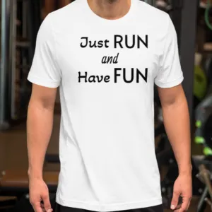 Just Run and Have Fun T-Shirts - Light