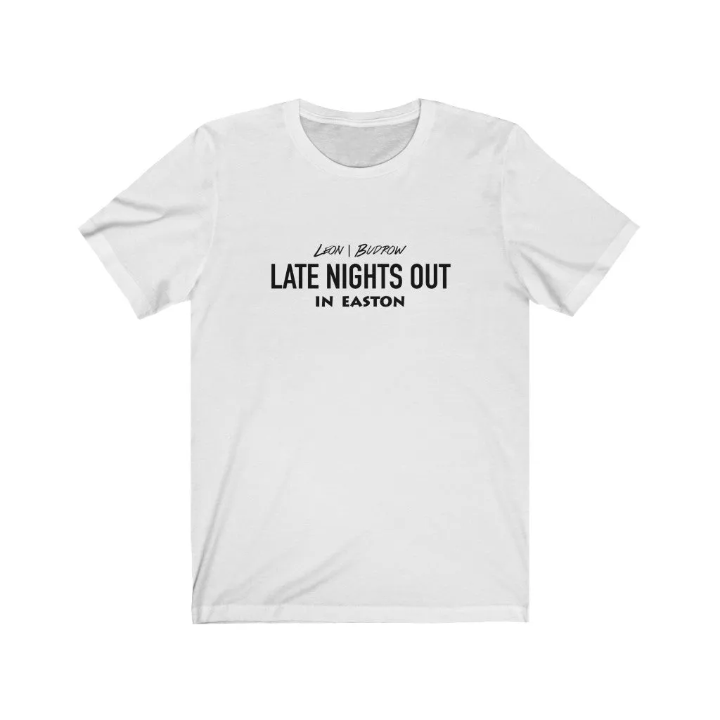 Late Nights Out - In Easton Short Sleeve T