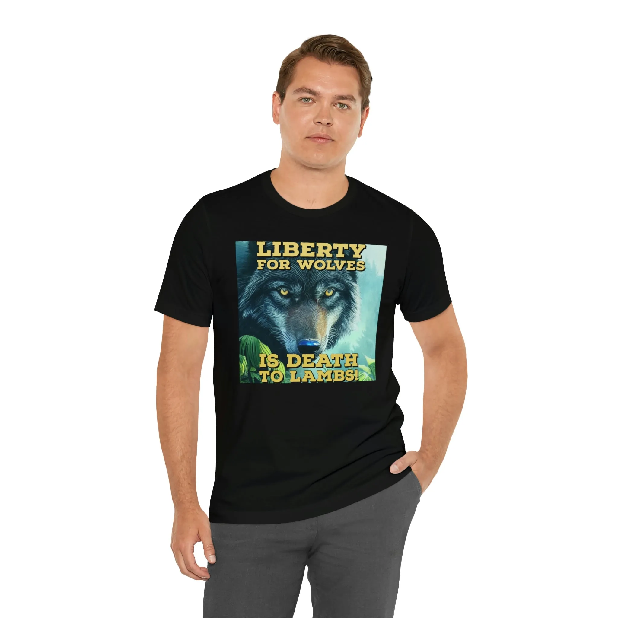 Liberty for Wolves Is Death To Lambs! Short Sleeve Tee