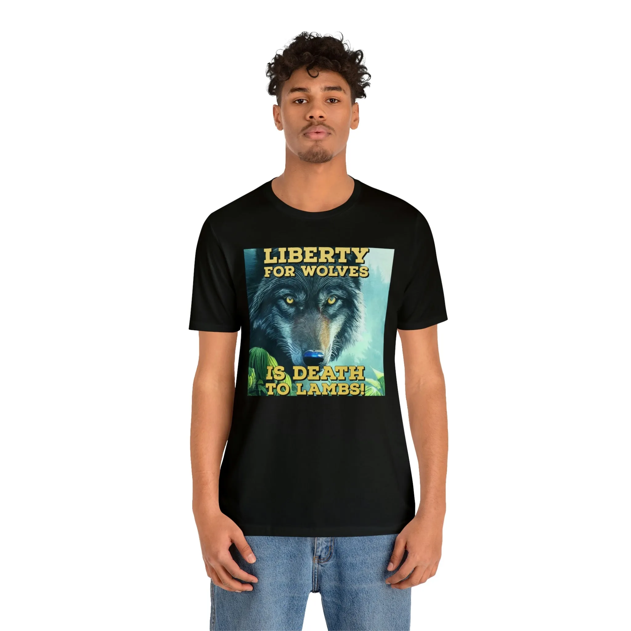 Liberty for Wolves Is Death To Lambs! Short Sleeve Tee