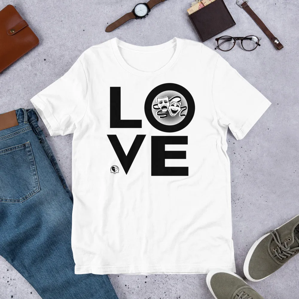 Love Drama Acting Theatre - Short-Sleeve Staple Unisex T-Shirt