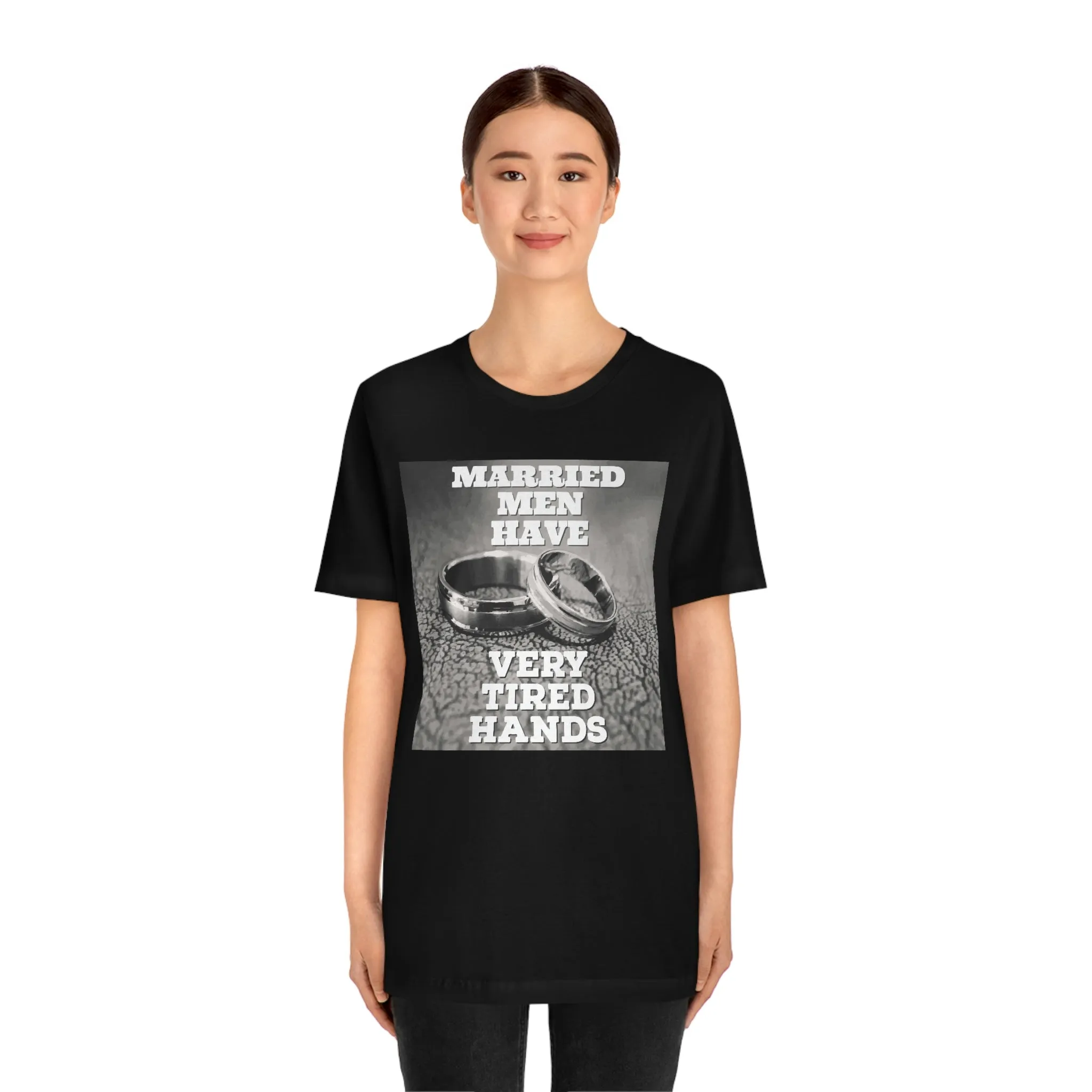 Married Men Have Very Tired Hands Short Sleeve Tee