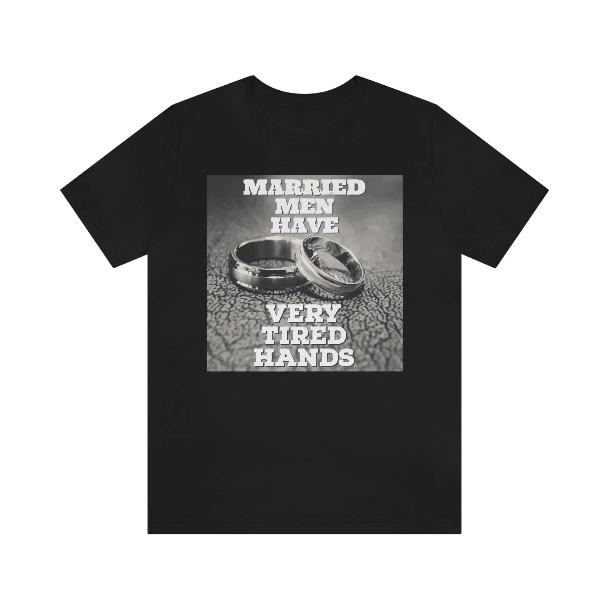 Married Men Have Very Tired Hands Short Sleeve Tee