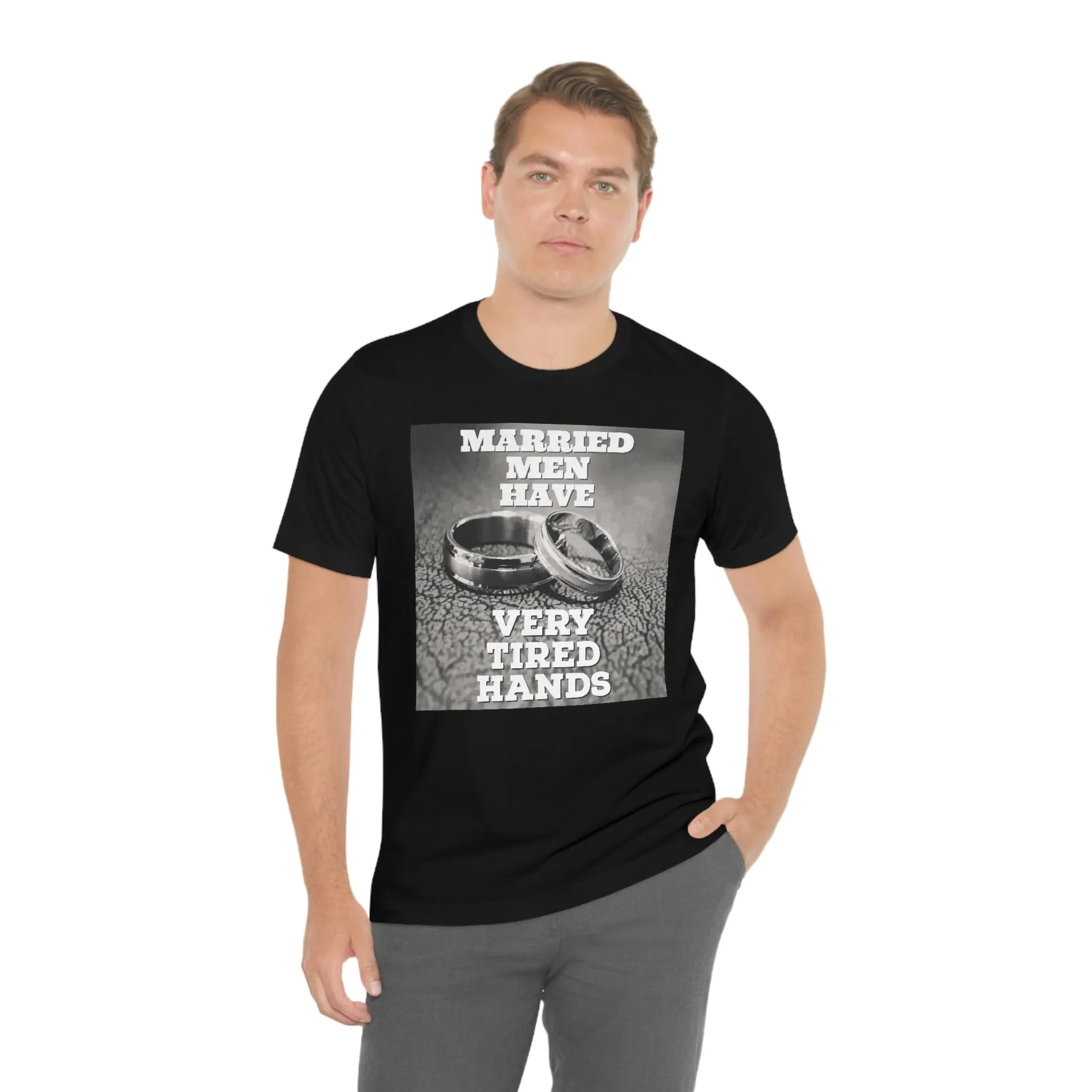 Married Men Have Very Tired Hands Short Sleeve Tee