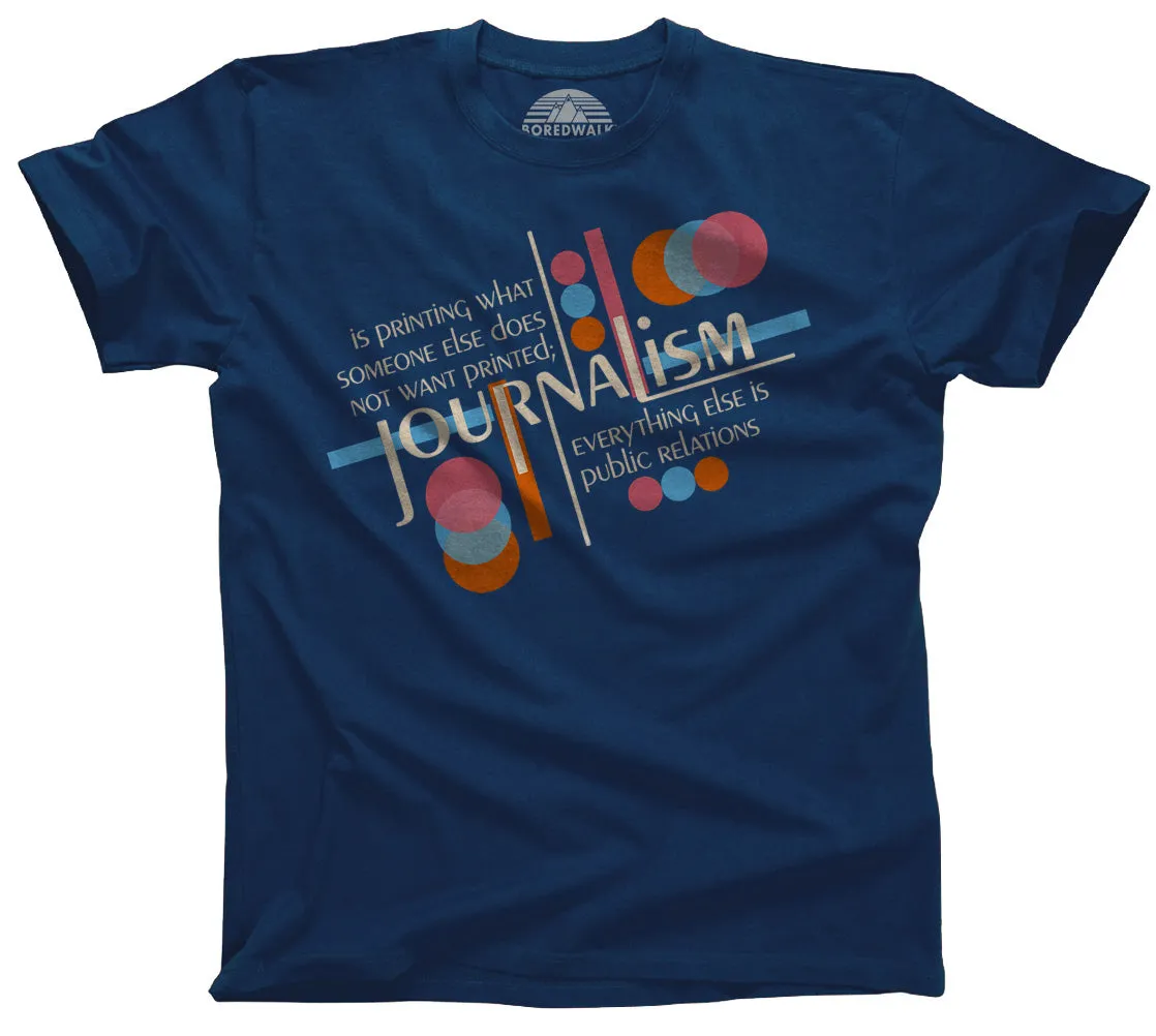 Men's Journalism is Printing What Someone Does Not Want Printed T-Shirt