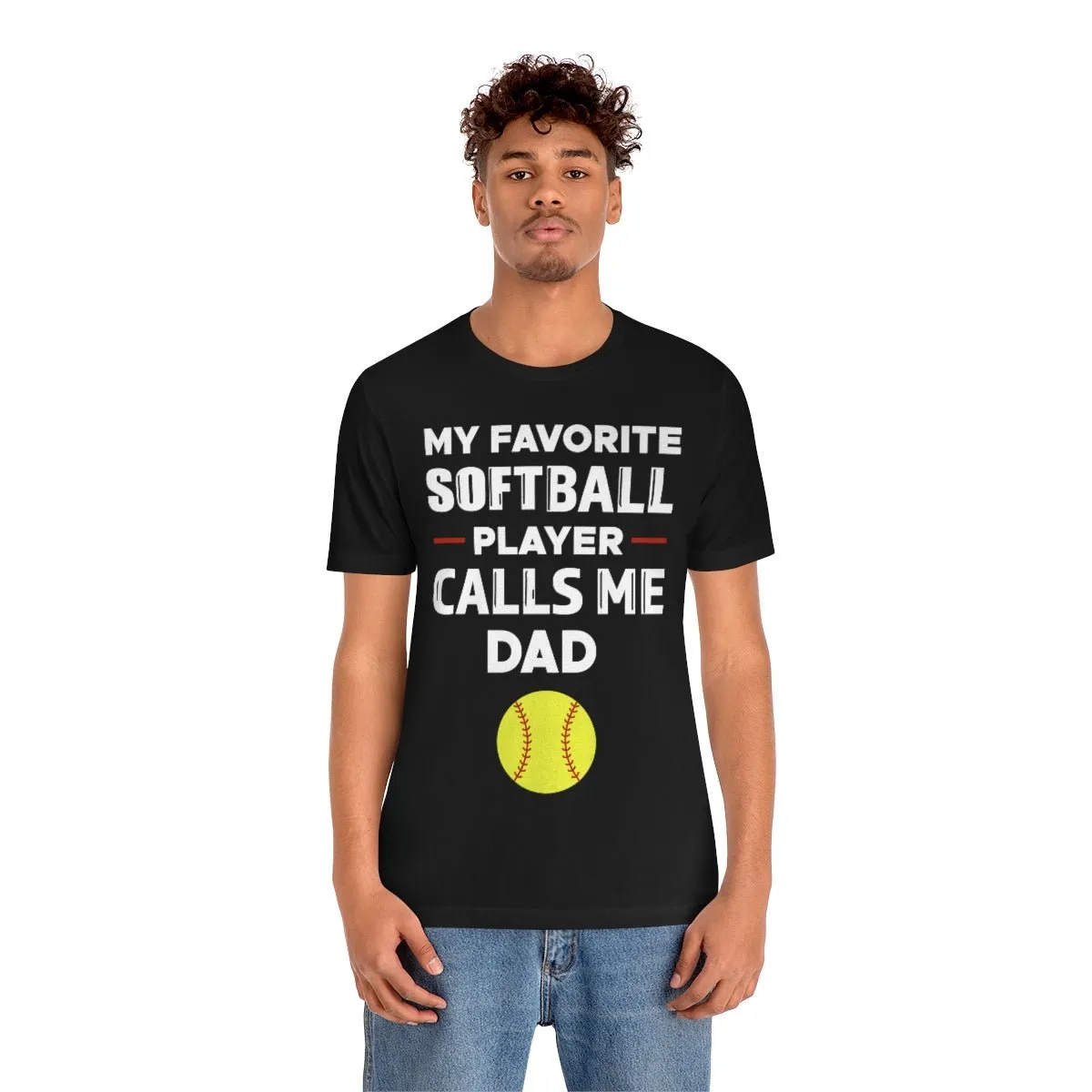 Men's Tee - My Favorite Softball Player Calls Me Dad