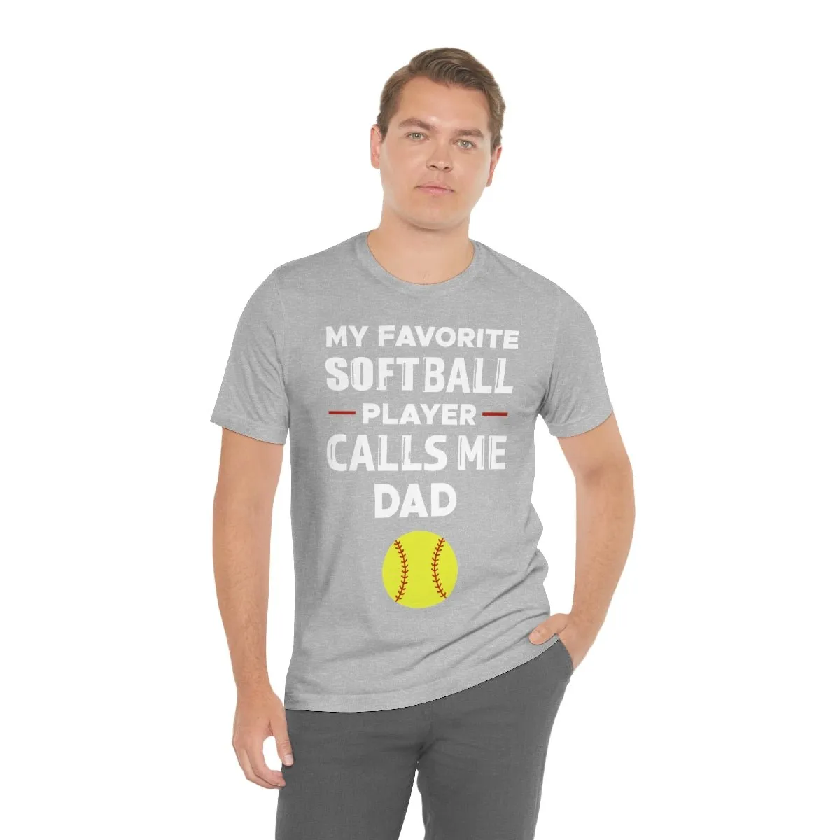Men's Tee - My Favorite Softball Player Calls Me Dad
