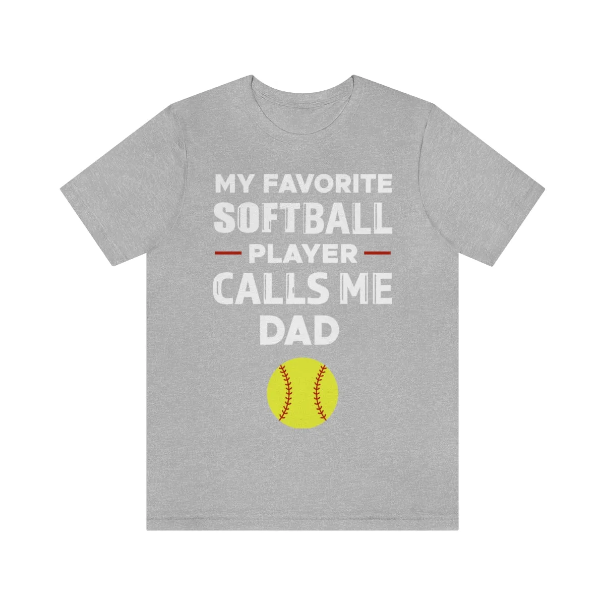 Men's Tee - My Favorite Softball Player Calls Me Dad