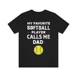 Men's Tee - My Favorite Softball Player Calls Me Dad