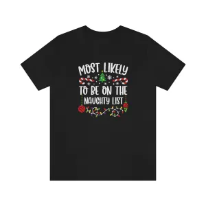 Most Likely to be on the Naughty List Funny Matching Family Christmas Unisex Short Sleeve Tee