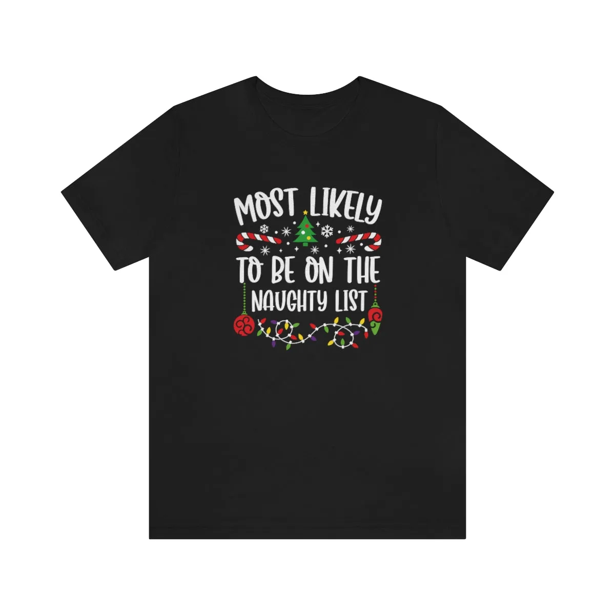Most Likely to be on the Naughty List Funny Matching Family Christmas Unisex Short Sleeve Tee