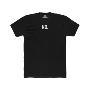 No. - Unisex Cotton Crew Tee