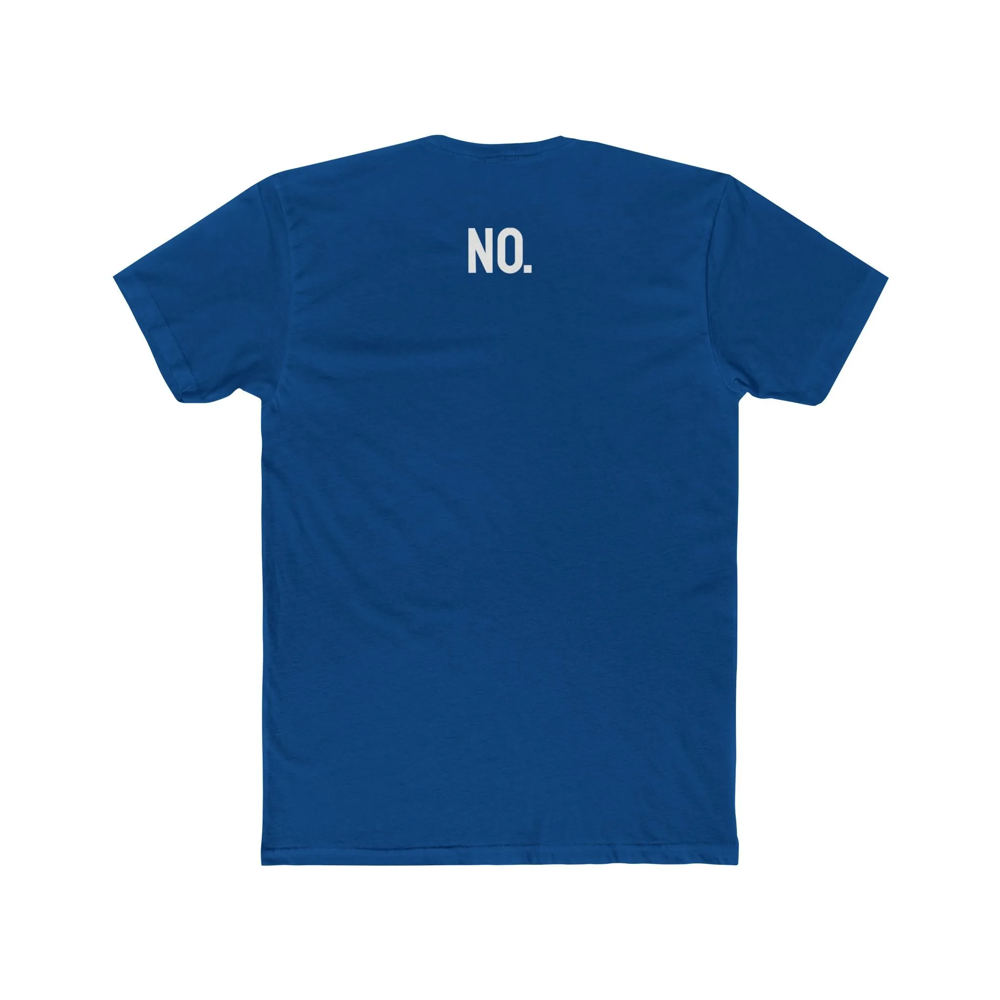 No. - Unisex Cotton Crew Tee