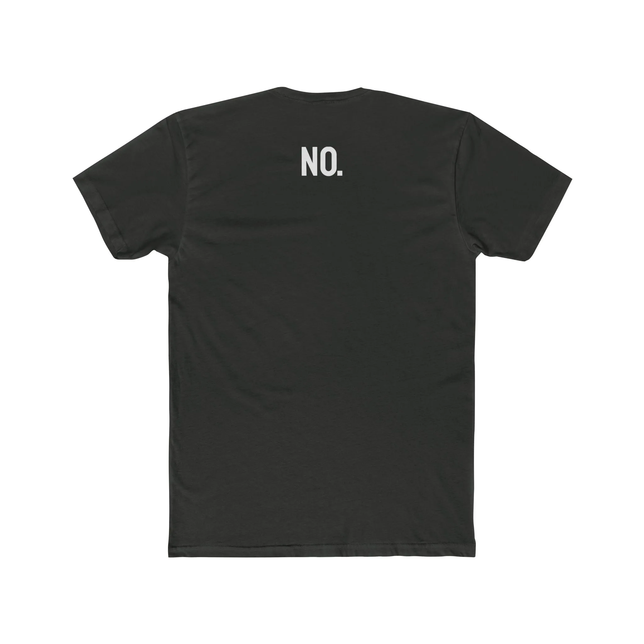 No. - Unisex Cotton Crew Tee