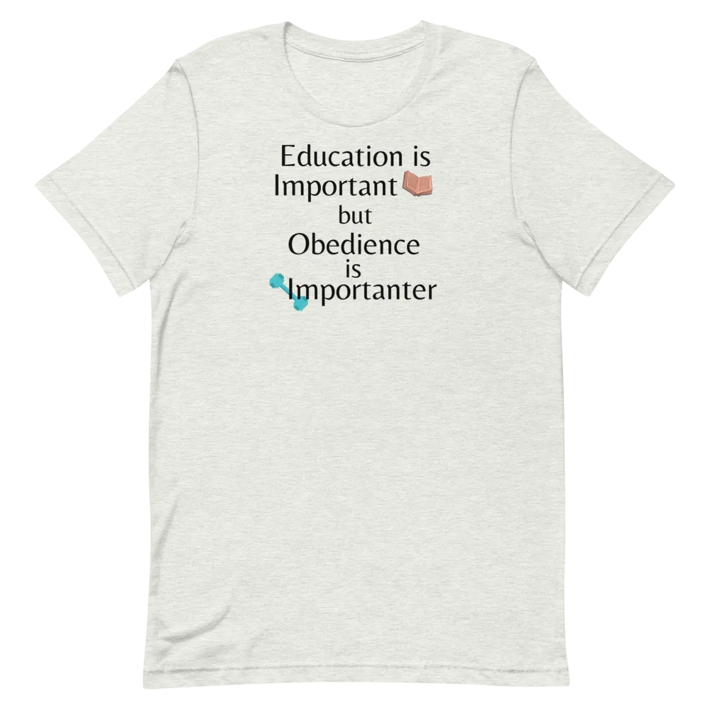 Obedience is Importanter T-Shirts - Light