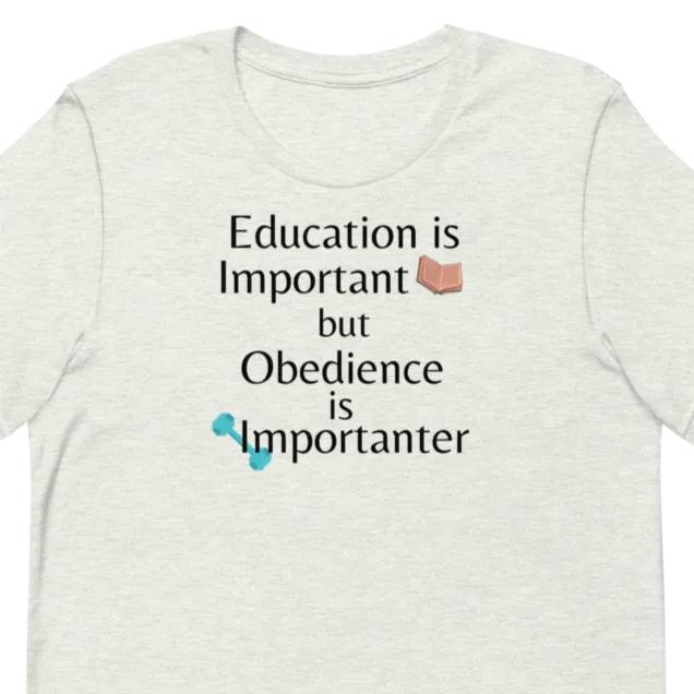 Obedience is Importanter T-Shirts - Light