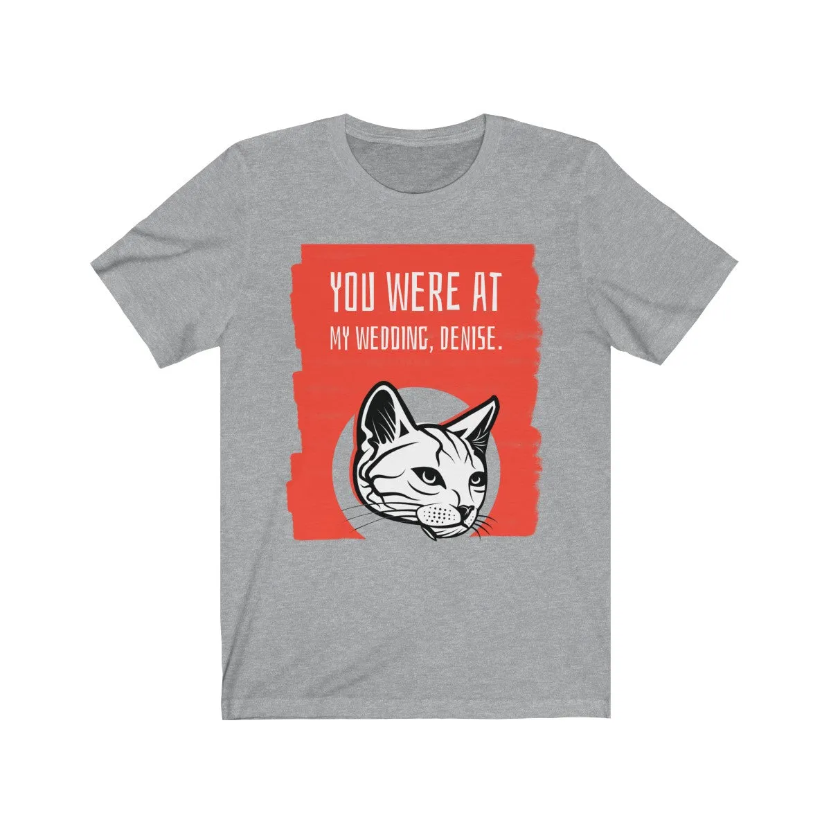 OH, DENISE <br>unisex tee