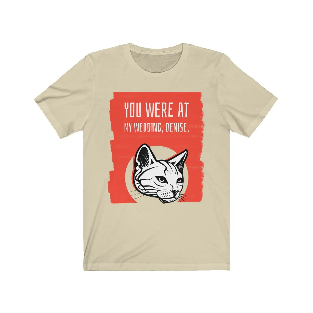 OH, DENISE <br>unisex tee