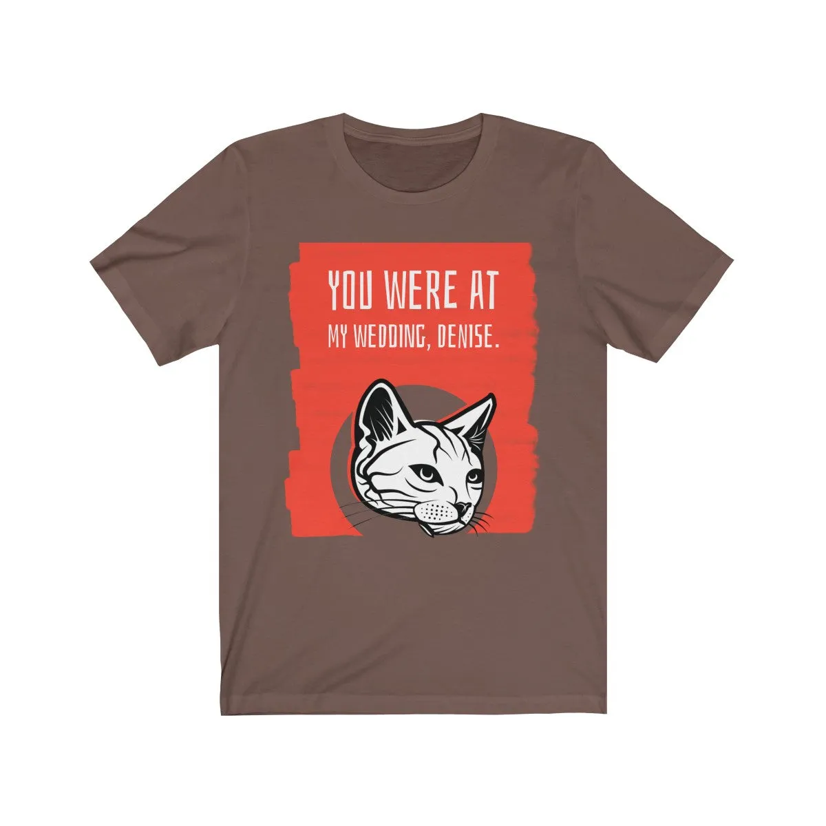 OH, DENISE <br>unisex tee