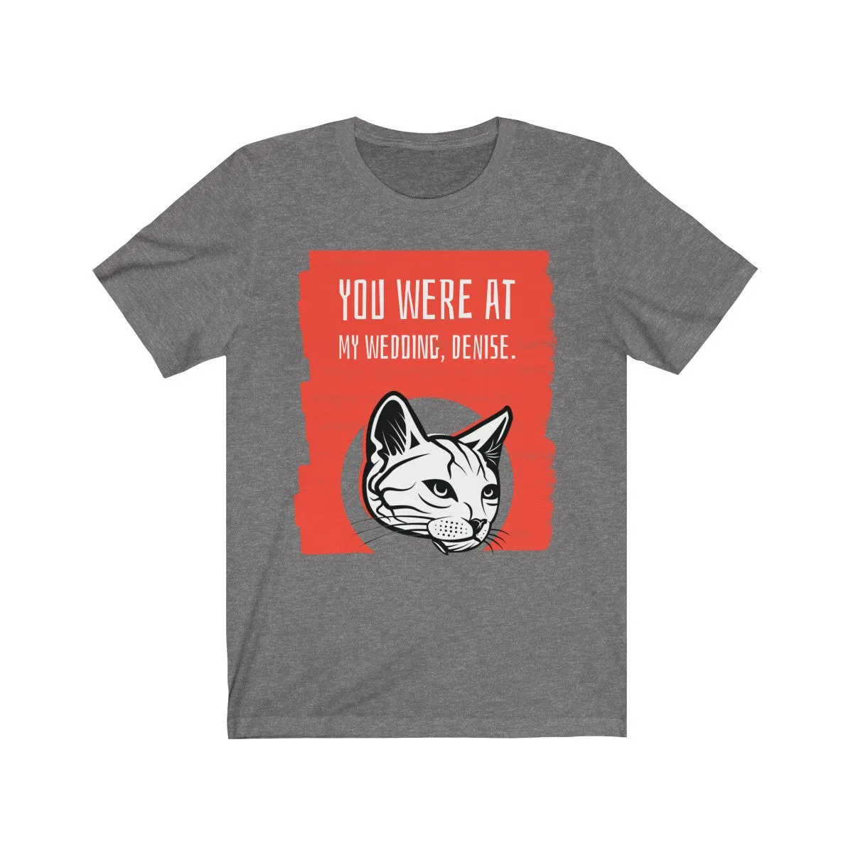 OH, DENISE <br>unisex tee